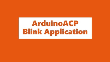 ArduinoACP - How to create your first blink application and trigger it remotely using IFTTT