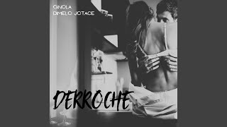 Derroche - Ginola, DIMELO JOTACE