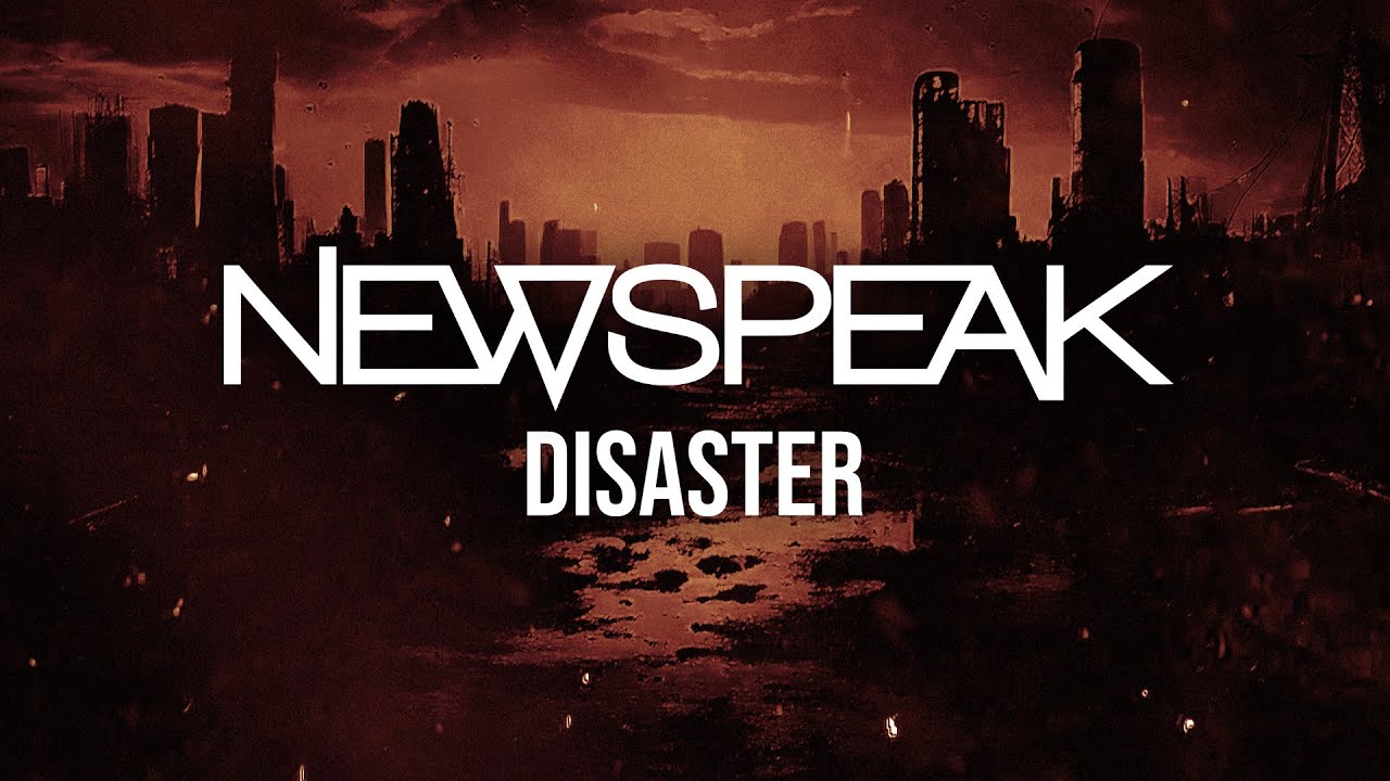 Watch Newspeak - "Disaster" (Official Lyrics Video) on YouTube Watch Newspeak - "Disaster" (Official Lyrics Video) on YouTube