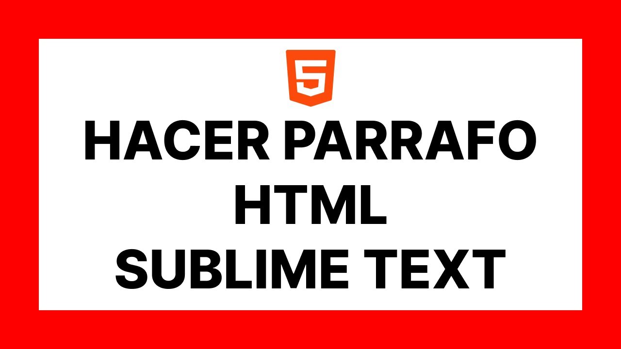 como hacer un PARRAFO en HTML con SUBLIME TEXT 🤖 - YouTube