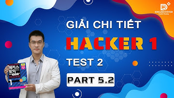 GIẢI CHI TIẾT HACKER 1 TEST 2 - PART 5| PHẦN 2