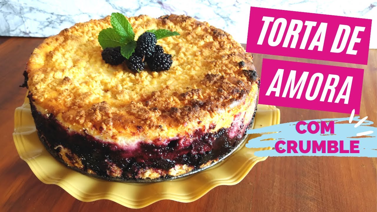 RECEITA DE TORTA DE AMORA - CRUMBLE DE AMORA