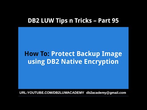 DB2 Tips n Tricks Part 95 - How To Protect Backup Image using DB2 Native Encryption