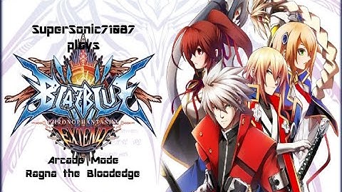 SuperSonic71087 plays- BBCP Extend (JPN): Ragna Arcade Mode