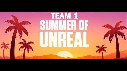 Summer of Unreal   Team 1   Final Project