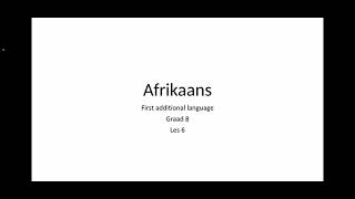 Grade 8-Afrikaans FAL:Lesson 6
