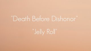Jelly Roll - " Daeth Before Dishonor " -(Song)#ajmusic
