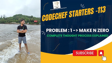 Codechef Starters-113 | Make N Zero | Complete Thought Process Explained |