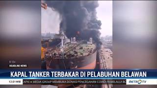 Kapal Tanker di Pelabuhan Belawan Terbakar