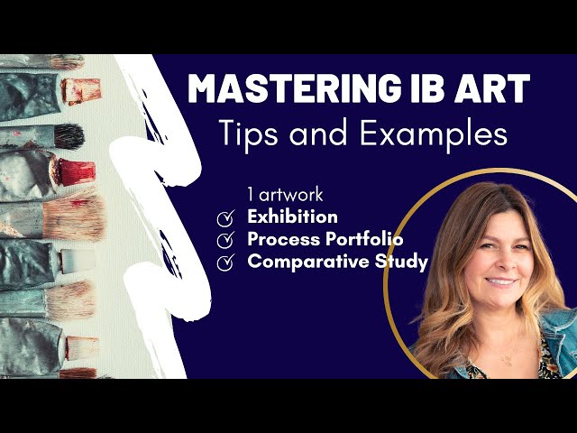 Mastering IB Art with Tips u0026 Examples | Exhibition, Comparative Study u0026 Process Portfolio class=