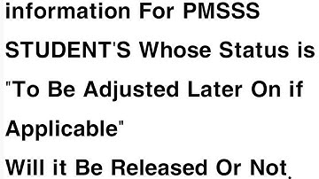 information for the students whose pmsss payment status is TO BE ADJUSTED LATER ON IF APPLICABLE.
