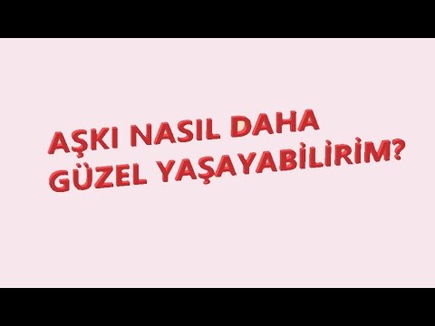 Video: İlişkinizi Nasıl Aydınlatırsınız