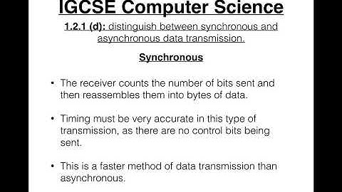 19 IGCSE Computer Science Tutorial  1 2 1 d – Synchronous and Asynchronous Data Transmission