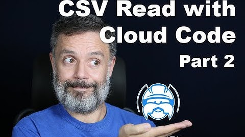 Cloud Code CSV Reading - Part 2