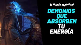 Demonios que absorben tu energía, guerra espiritual