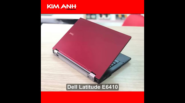 Dell latitude e6410 i5 đánh giá