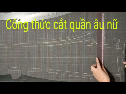 Hướng dẫn cách cắt quần âu nữ, quần nữ ống đứng đẹp chuẩn.