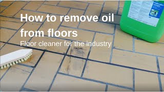 How to remove oil from floors (tiles, wood, PVC, linoleum & rubber) – Floor cleaner for the industry