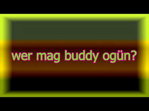 Buddy ogün remix viel spaß ^^