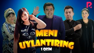 Meni uylantiring (o'zbek serial) | Мени уйлантиринг (узбек сериал) 1-qism