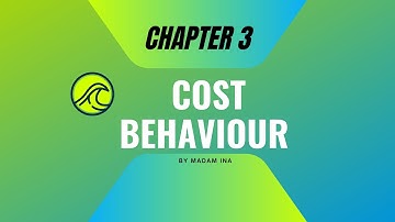 CHAPTER 3: COST BEHAVIOUR (MATRICULATION)