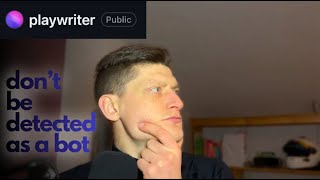 CAN THIS AUTOMATION AVOID BOT DETECTION? PLAYWRITER TEST