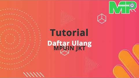 Tutorial Daftar Ulang PPDB Madrasah Pembangunan UIN Jakarta TP. 2021/2022  | PPDB MPUIN