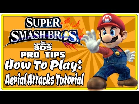 Super Smash Bros For 3DS Pro-Tips: How To Play - Aerial Attacks Tutorial!