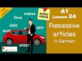 A1 - Lesson 24 | possessive articles in German | Possessivartikel | Revised | Learn German