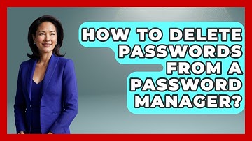 How To Delete Passwords From A Password Manager? - Ultimate Life Hacks