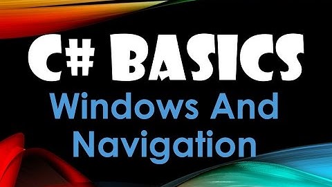 5. (C# Basics Beginner Tutorial) Visual Studio Windows and Navigation