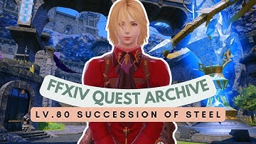 Red Mage Quests: Lv.80 Succession of Steel | FFXIV Quest Archive | No Commentary