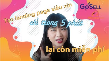 Tạo landing page siêu xịn chỉ trong 5 phút,,lại còn miễn phí