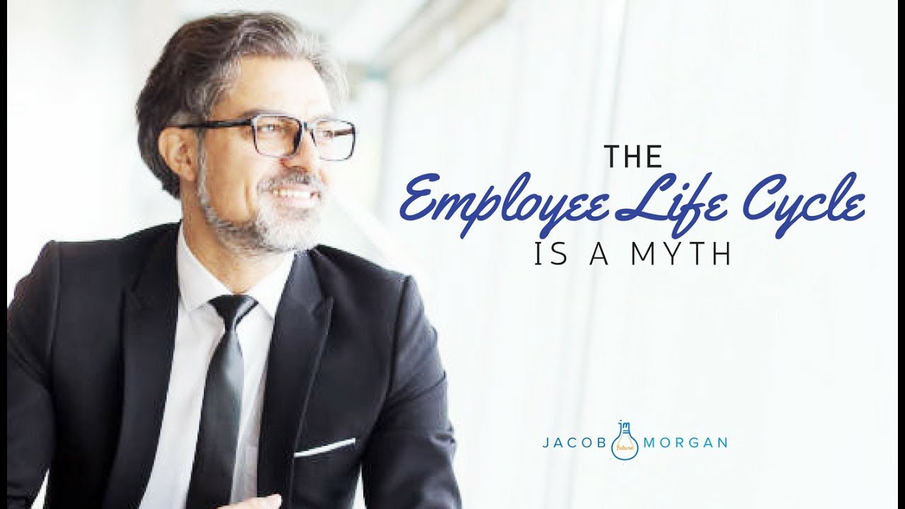 The Employee Life Cycle is a Myth, Here's Why - Jacob Morgan - YouTube