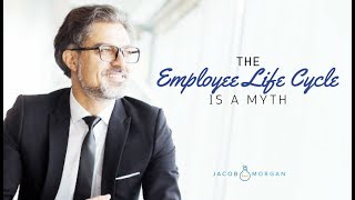 The Employee Life Cycle is a Myth, Here's Why - Jacob Morgan