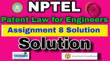 Patent Law for Engineers And Scientist Assignment 8 Solution #week8  #nptel #nptelassignment