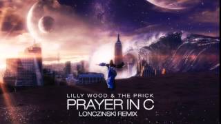 Lilly Wood & The Prick - Prayer In C (Lonczinski Remix)