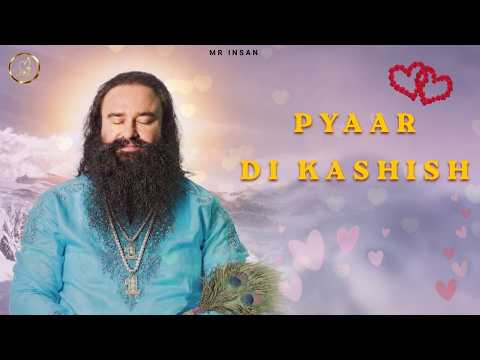 Pyaar Di Kashish | MSG SONG | Mr Insan @SaintMSGInsan