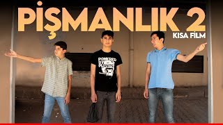 PİŞMANLIK 2 ( Kısa Film )