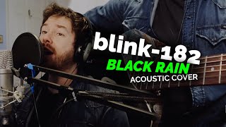 blink-182 - Black Rain (Acoustic Cover)