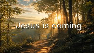 Jesus is coming | Song of Hope