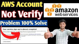 aws account not verify error | Your Service Sin Up is Almost Complete | aws Account not verify | aws