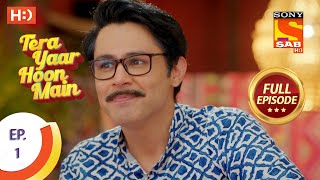 Tera Yaar Hoon Main - Ep 1 - Full Episode - 31st August 2020