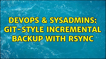 DevOps & SysAdmins: Git-style incremental backup with rsync (2 Solutions!!)