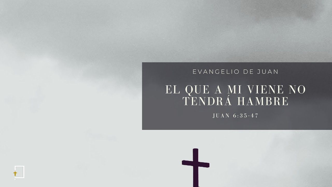 El Que Viene A Mi No Tendra Hambre www.youtube.com