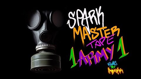 SPARK MASTER TAPE - ONE ARMY ONE (Produced by PaperPlatoon) visuals by AMKk