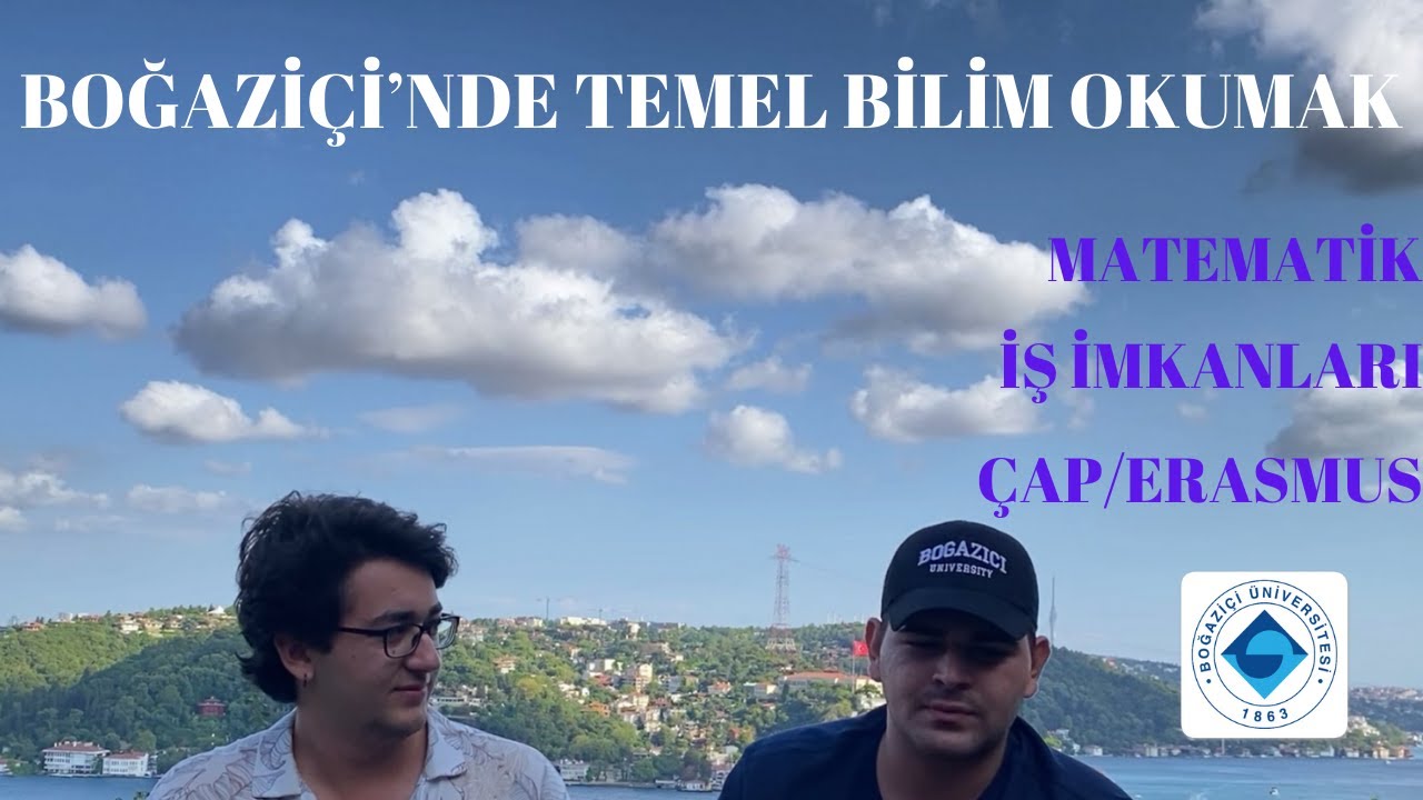 BOĞAZİÇİ'NDE TEMEL BİLİM OKUMAK | Boğaziçi Matematik Üzerine