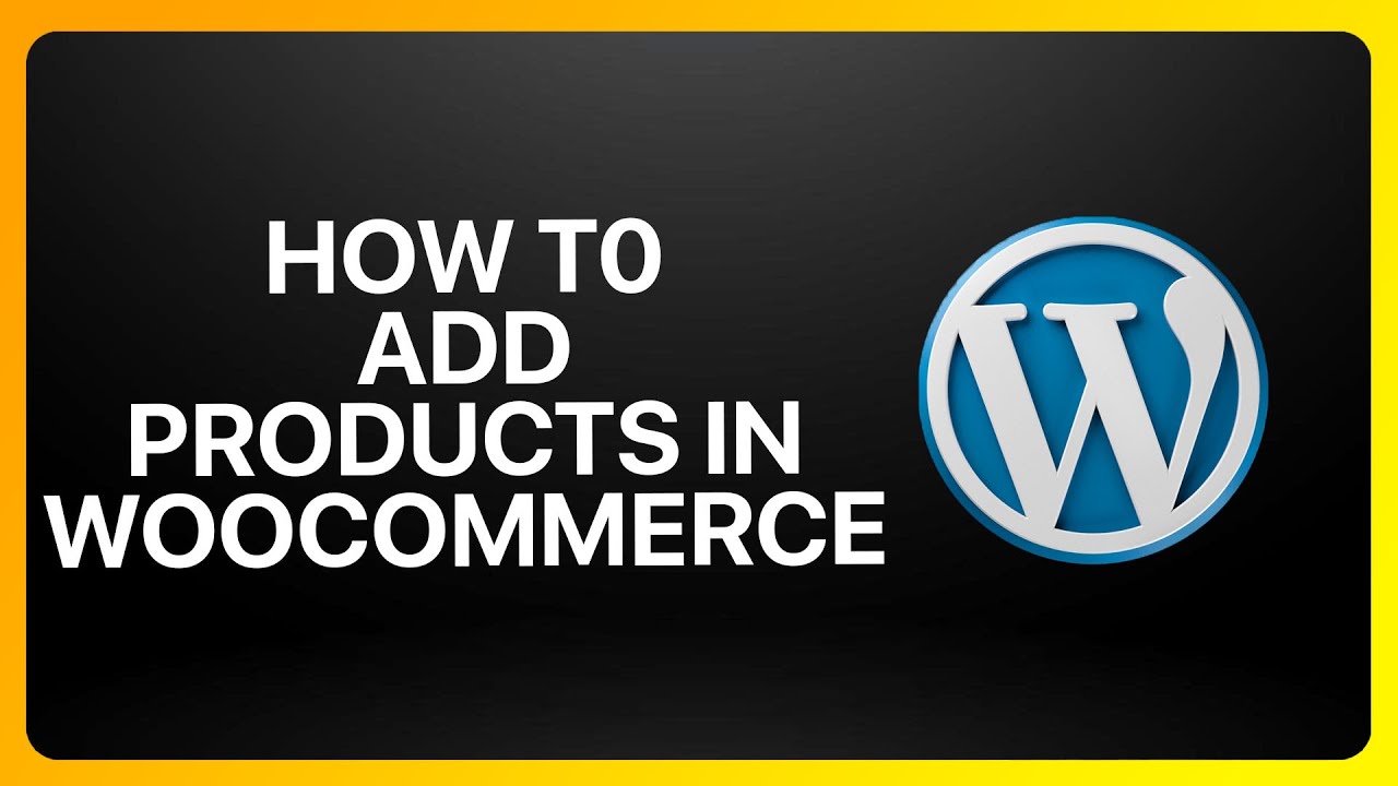 How To Add Products In WordPress WooCommerce Tutorial - YouTube
