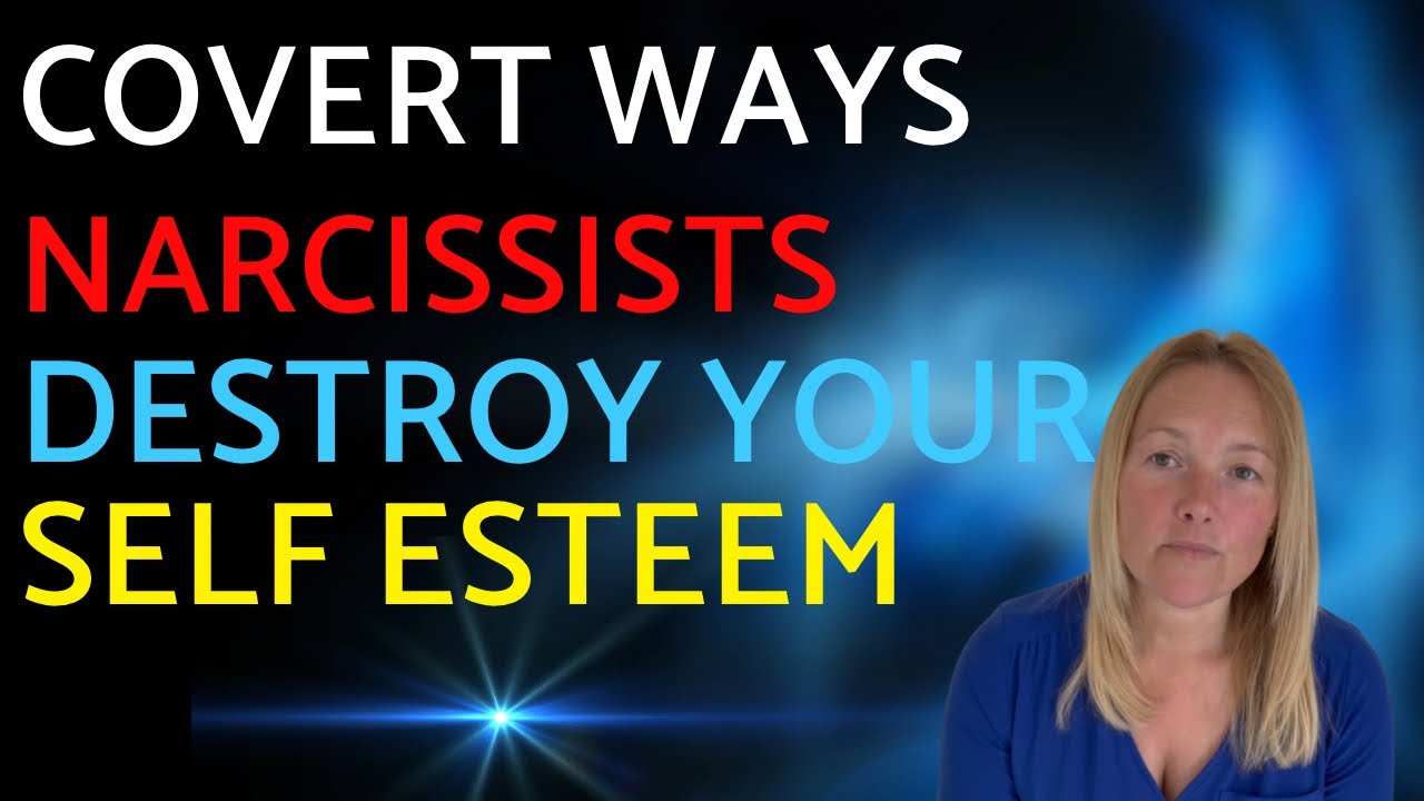 7 Covert Tactics Narcissists Use To Destroy Your Self-Esteem - YouTube