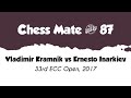 Vladimir Kramnik vs Ernesto Inarkiev • 33rd - ECC Open, 2017